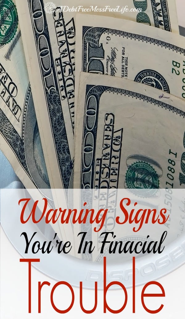 Ever wonder if you're in financial trouble? I know this list really HELPED me to recognize how big my money woes really were. It CHANGED my thinking and put me on the right track to get out of debt!