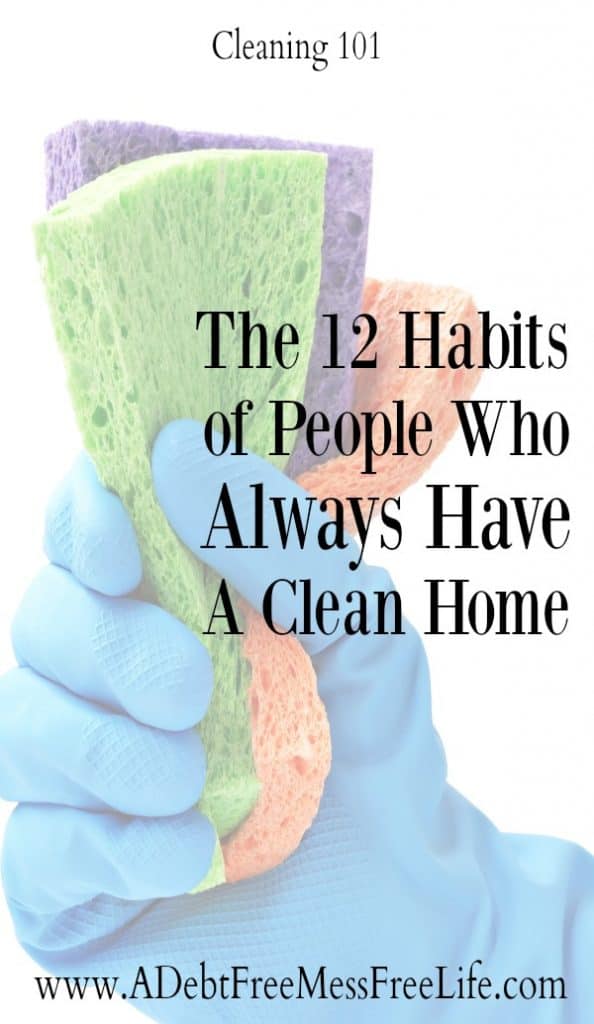 12 Habits Of People Who Always Have A Clean Home Best Cleaning Tips Clean Home Cleaning Organizing Tasks Schedule Tidying Floors Bathrooms