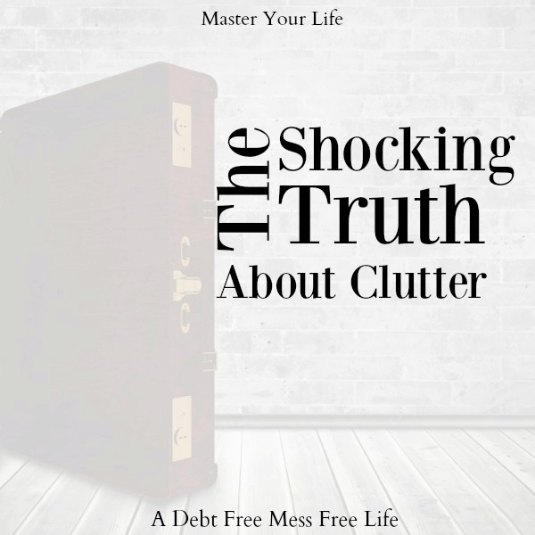 the truth about clutter