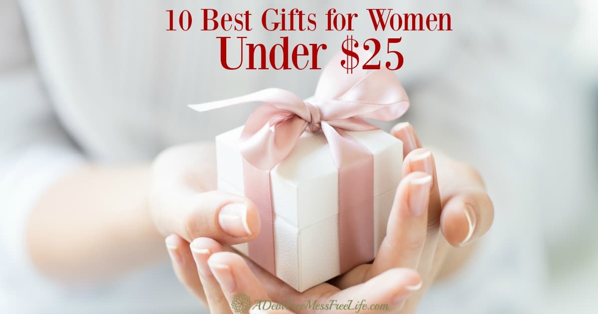 Best Gifts Under 25 the 10 best gifts for women under $25: 100 days of debt free ideas Best Gifts Under 25 the 10 best gifts for women under $25: 100 days of debt free ideas